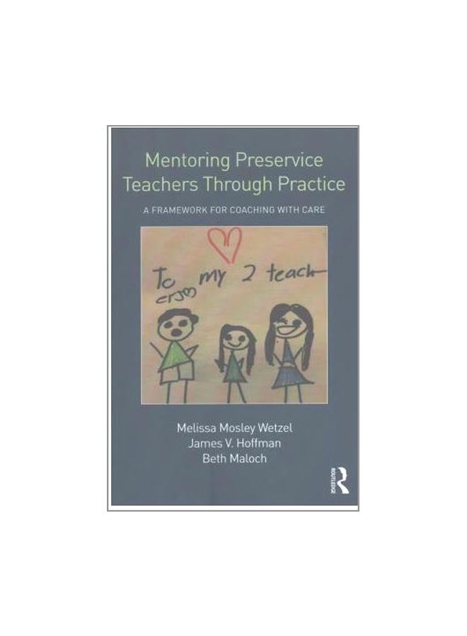 Mentoring Preservice Teachers Through Practice: A Framework For Coaching With Care paperback english - 25-May-17 - Image 1