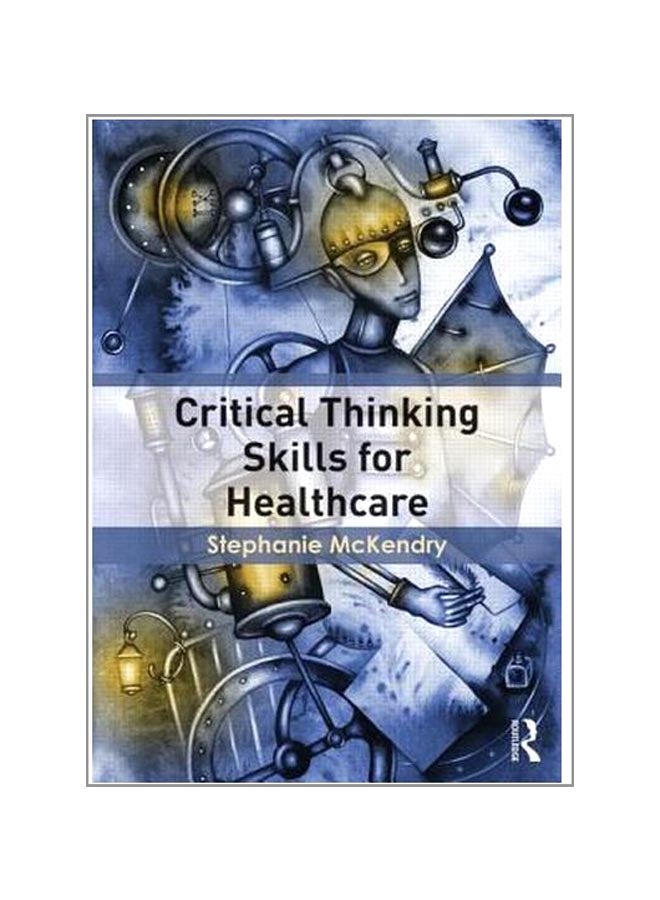 Critical Thinking Skills For Healthcare paperback english - 13-Jul-15  - Image 1