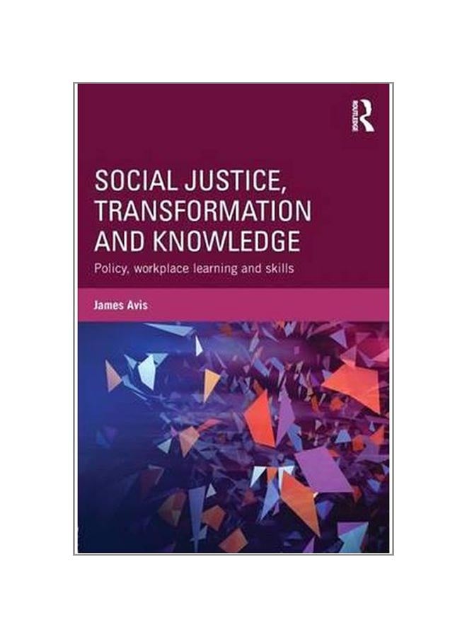 Social Justice, Transformation And Knowledge: Policy, Workplace Learning And Skills paperback english - 3-Feb-16 - Image 1