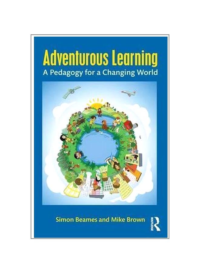 Adventurous Learning: A Pedagogy For A Changing World Paperback English by Simon Beames - 29-Jan-16 - Image 1