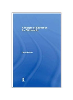 A History Of Education For Citizenship Paperback English by Derek Heater - 10-Jun-15  - Image 1