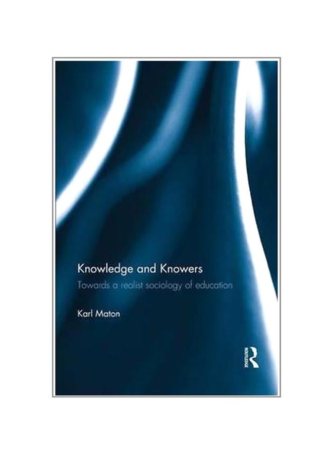 Knowledge And Knowers: Towards A Realist Sociology Of Education paperback english - 4-Mar-15 - Image 1
