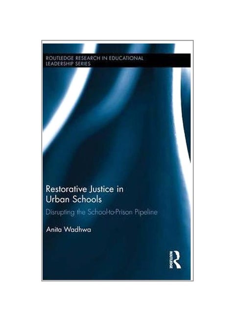 Restorative Justice In Urban Schools: Disrupting The School-To-prison Pipeline hardcover english - 3-Dec-15