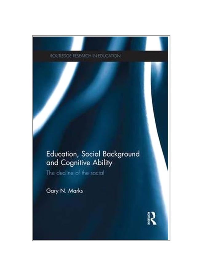 Education, Social Background And Cognitive Ability: The Decline Of The Social paperback english - 9-Jun-15 - Image 1