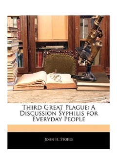 Third Great Plague: A Discussion Syphilis For Everyday People paperback english - 9-Feb-10 
