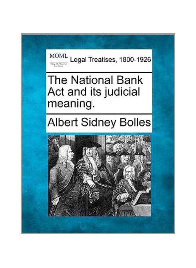 The National Bank ACT And Its Judicial Meaning: Legal Treatises, 1800 - 1926 paperback english - 20-Dec-10 
