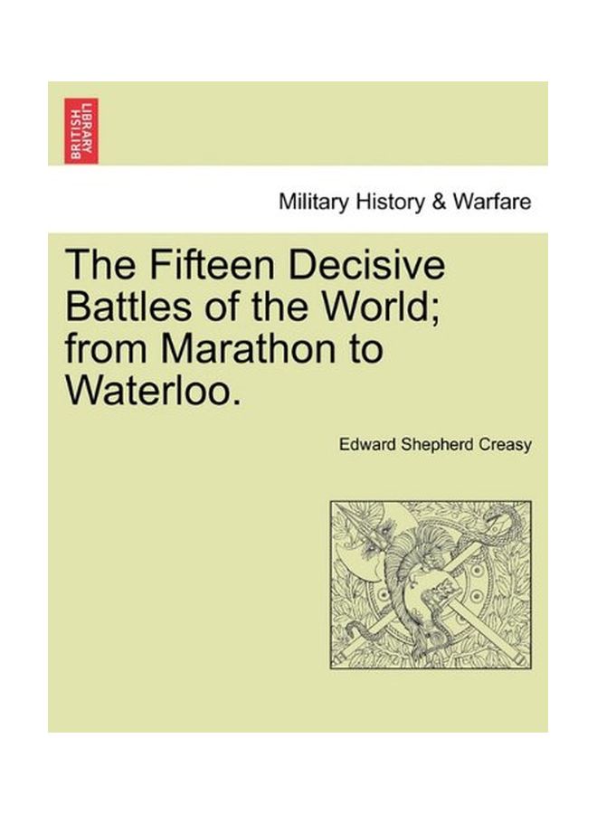 The Fifteen Decisive Battles Of The World; From Marathon To Waterloo. paperback english - 24-Mar-11  - Image 1