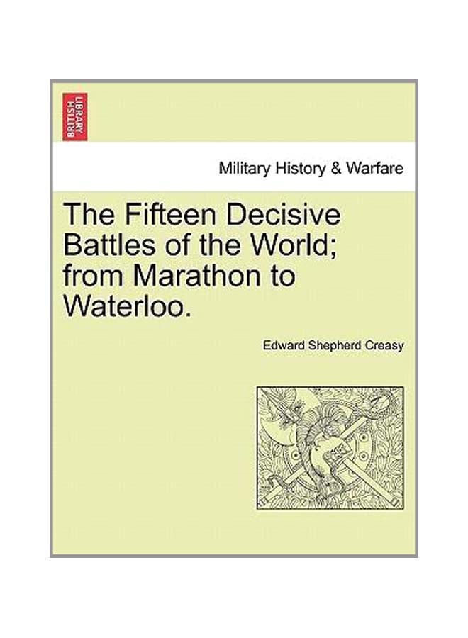 The Fifteen Decisive Battles Of The World; From Marathon To Waterloo. paperback english - 24-Mar-11  - Image 2