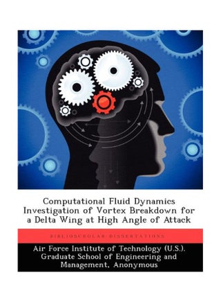 Computational Fluid Dynamics Investigation Of Vortex Breakdown For A Delta Wing At High Angle Of Attack paperback english - 17-Sep-12 - v1550922514/N21207655A_1