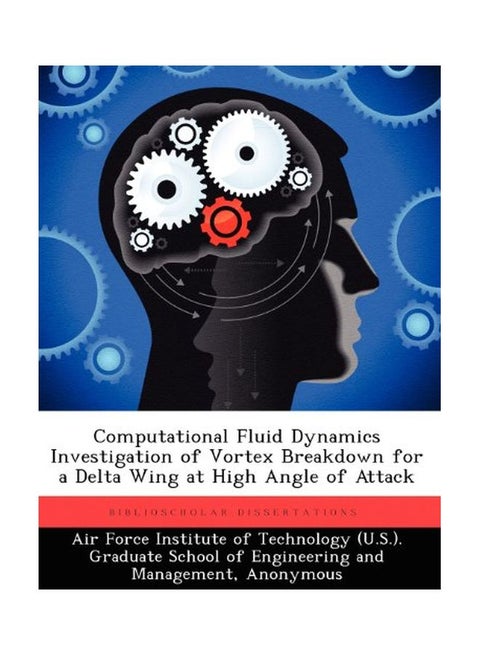 Computational Fluid Dynamics Investigation Of Vortex Breakdown For A Delta Wing At High Angle Of Attack paperback english - 17-Sep-12