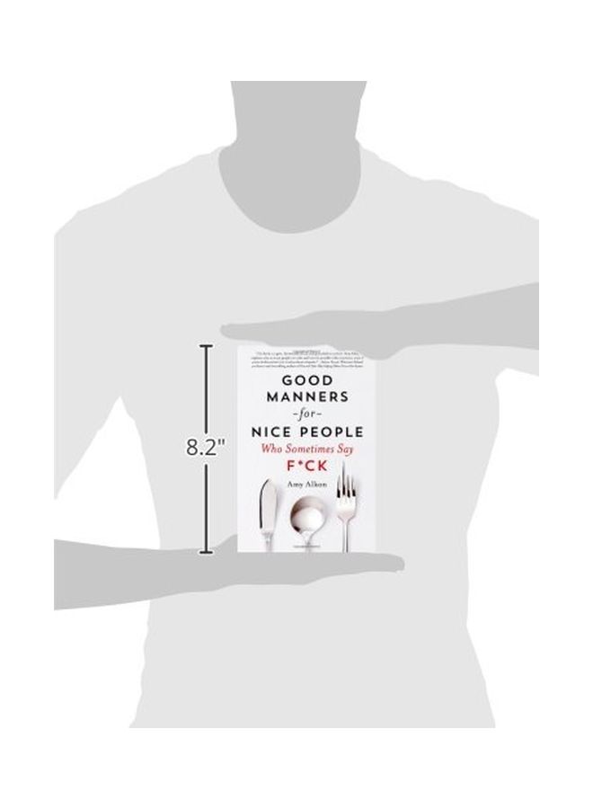 Good Manners For Nice People Who Sometimes Say F**k Paperback English by Amy Alkon - 26-Jun-14