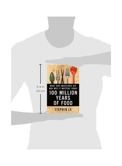 100 Million Years Of Food: What Our Ancestors Ate And Why It Matters Today Hardcover English by Stephen Le - 3-Feb-16  - Image 3