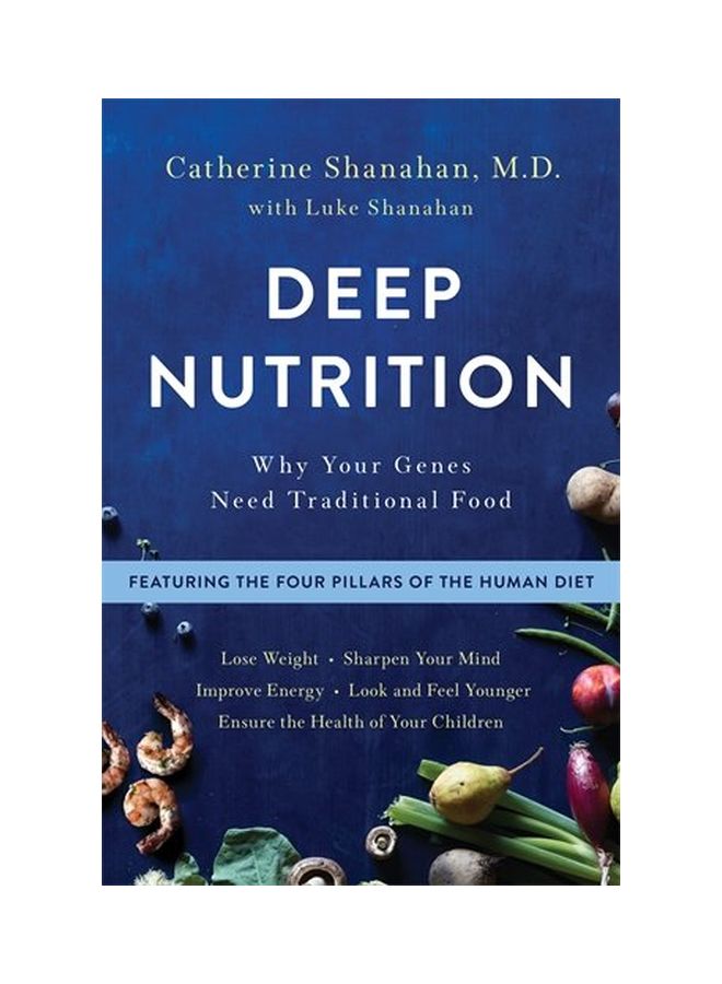 null - Deep Nutrition: Why Your Genes Need Traditional Food Hardcover English by Catherine Shanahan - 20-Mar-17 - Image 1