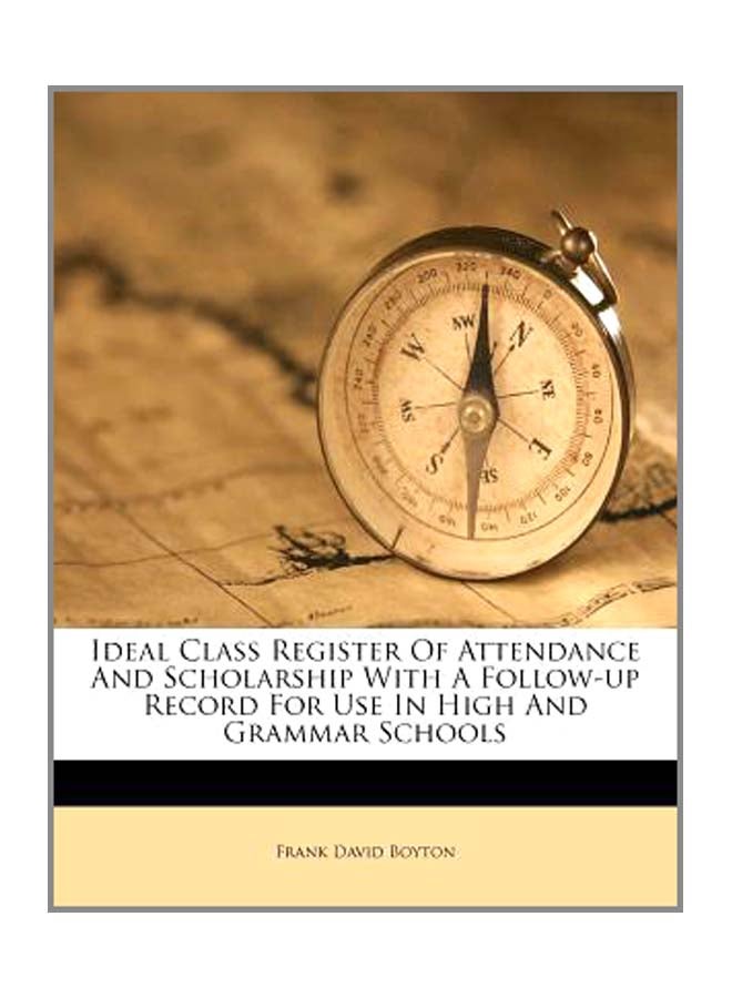 Ideal Class Register Of Attendance And Scholarship With A Follow-up Record For Use In High And Grammar Schools paperback english - 19-Apr-12  - Image 3