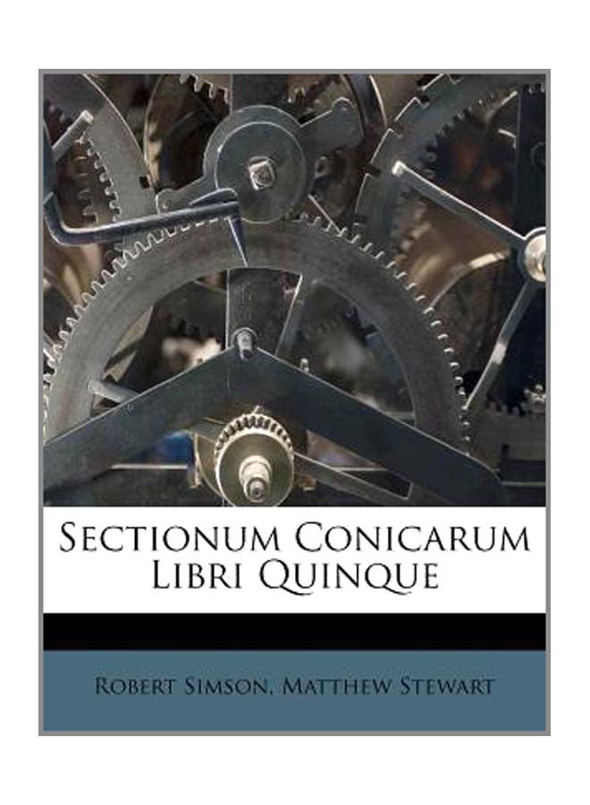 Sectionum Conicarum Libri Quinque paperback latin - 3-May-12 - Image 3
