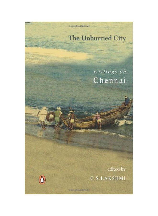 The Unhurried City: Writings On Chennai paperback english - 02 Jan 2004 