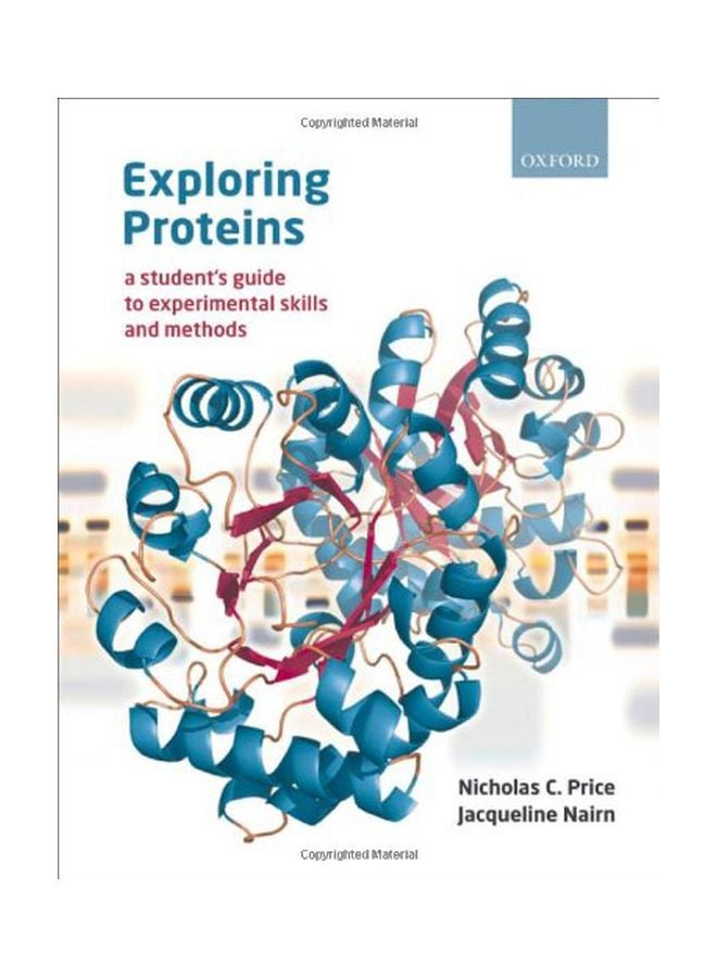 Exploring Proteins: A Student's Guide To Experimental Skills And Methods Paperback English by Nicholas C. Price - 15 Apr 2009