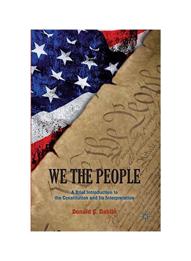null - We The People: A Brief Introduction To The Constitution And Its Interpretation Paperback English by Donald C. Dahlin - 41198 - Image 1