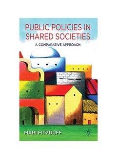 Public Policies In Shared Societies: A Comparative Approach hardcover english - 31 Oct 2013