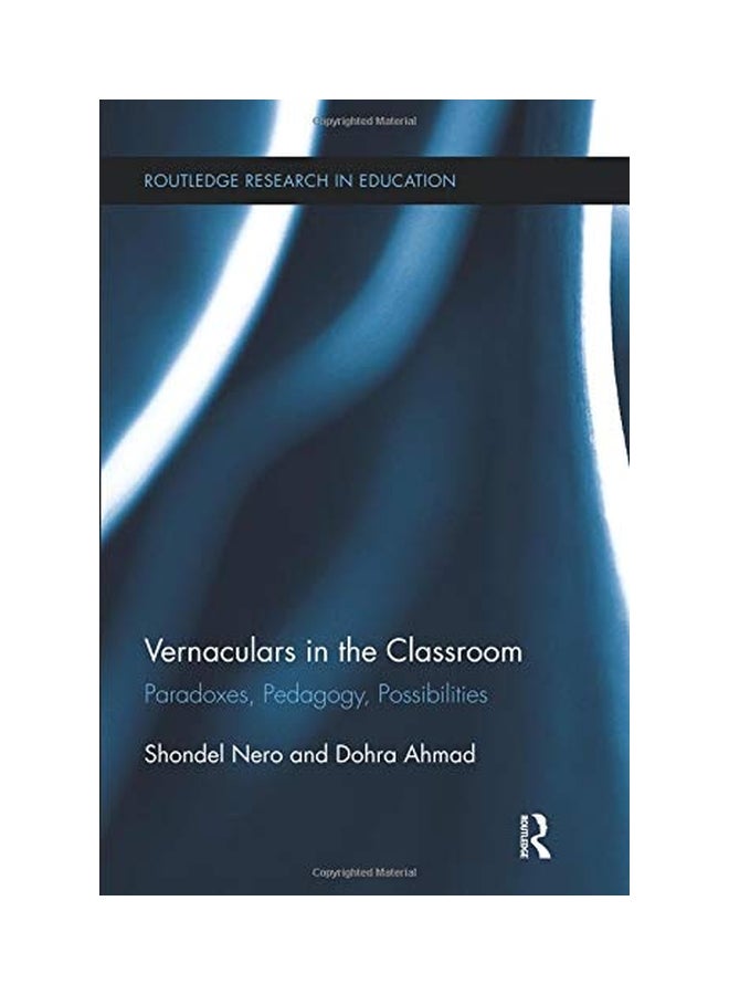 Vernaculars In The Classroom: Paradoxes, Pedagogy, Possibilities Paperback English by Shondel Nero - 18 Nov 2016  - Image 1