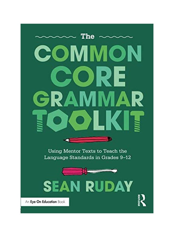 The Common Core Grammar Toolkit: Using Mentor Texts To Teach The Language Standards In Grades 9-12 paperback english - 5 Nov 2017 - Image 1