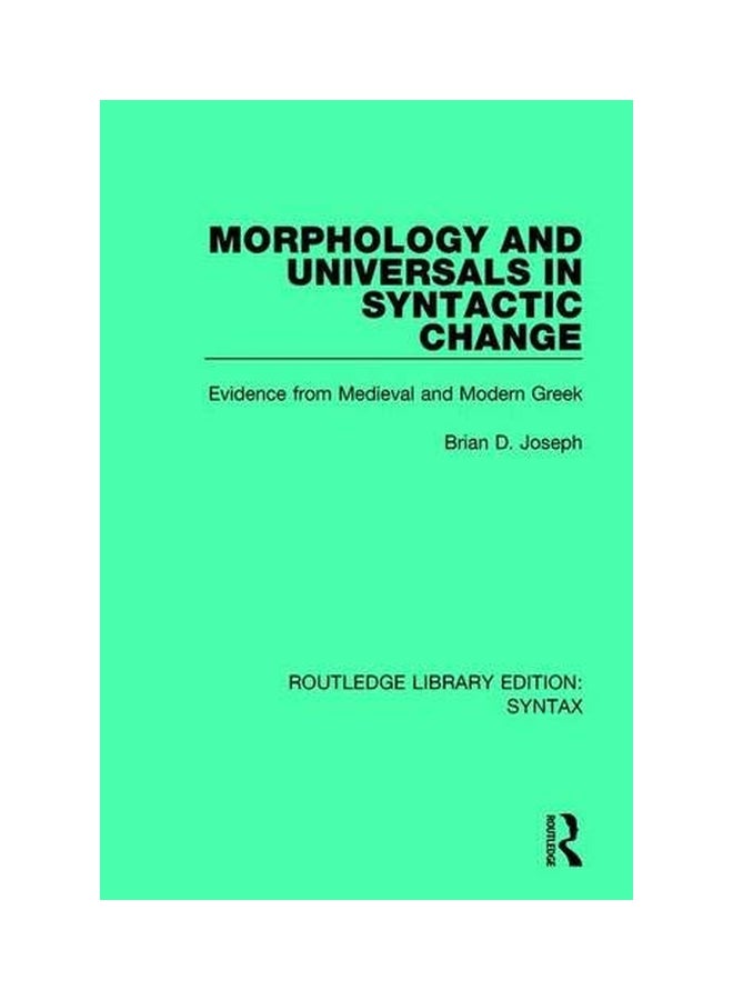 Morphology And Universals In Syntactic Change: Evidence From Medieval And Modern Greek paperback english - 31 Mar 2018 - Image 1