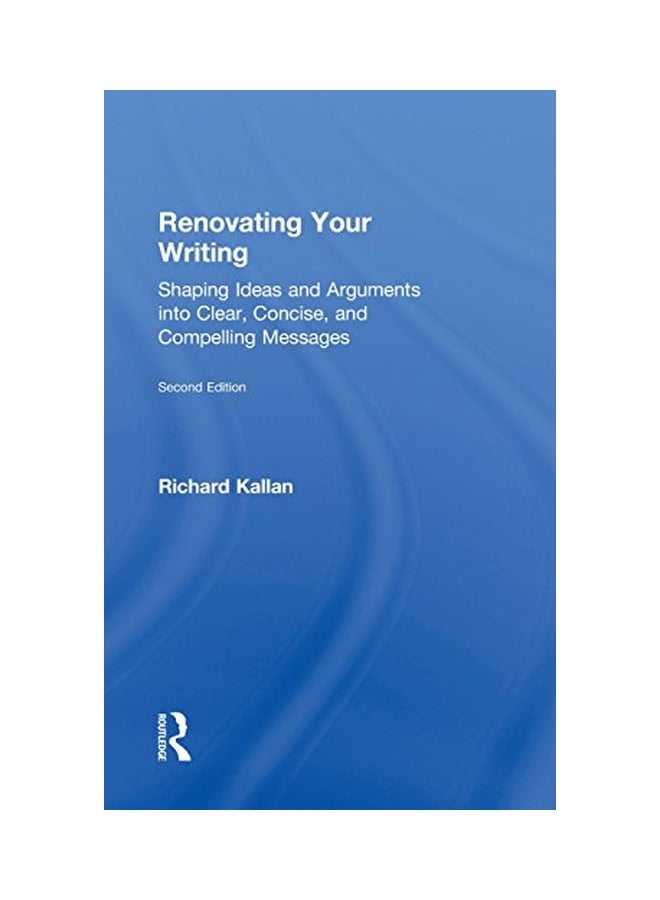 Renovating Your Writing: Shaping Ideas And Arguments Into Clear, Concise, And Compelling Messages hardcover english - 24 Jul 2017  - Image 1