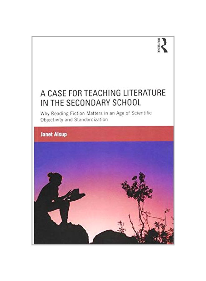 A Case For Teaching Literature In The Secondary School Paperback English by Janet Alsup - 05 May 2015  - Image 1