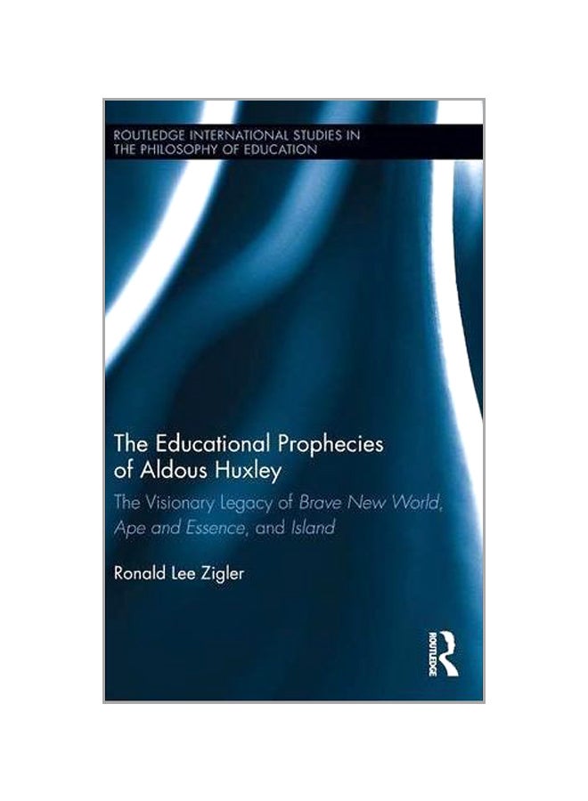 The Educational Prophecies Of Aldous Huxley Hardcover English by Ronald Lee Zigler - 31 Mar 2015 - Image 1