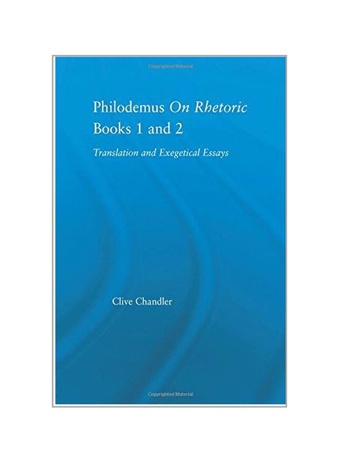Philodemus On Rhetoric Books 1 And 2 : Translation And Exegetical Essays paperback english - 04 Mar 2015  - Image 1