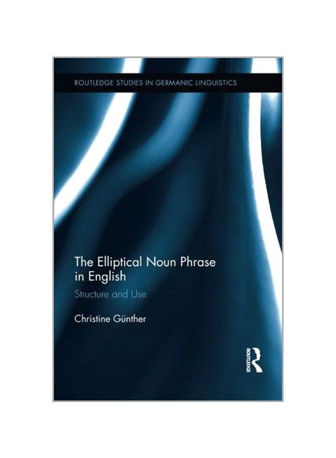 The Elliptical Noun Phrase In English: Structure And Use Paperback English by Christine Günther - 10 Jun 2015 - Image 1