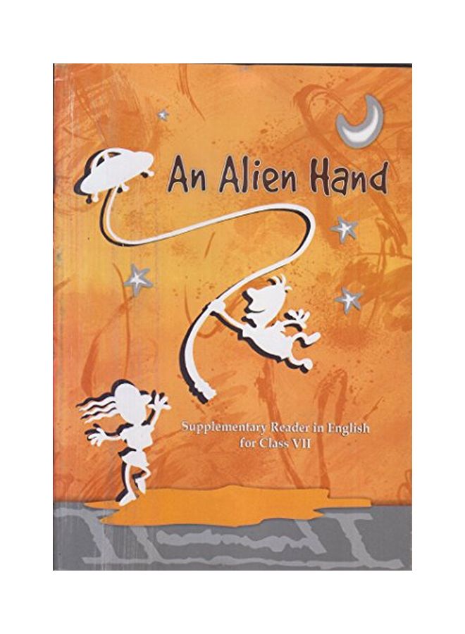 An Alien Hand: Supplementary Reader In English For Class VII paperback english