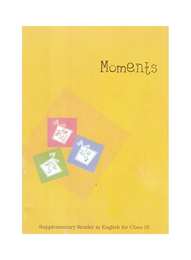 Moments: Supplementary Reader In English For Class IX Paperback English - 01 Jan 2015 - Image 1