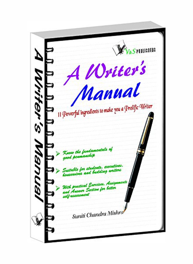 A Writer's Manual: 11 Powerful Ingredients To Make You A Prolific Writer Paperback English by Suniti Chandra Mishra - 13 Apr 2011  - Image 1