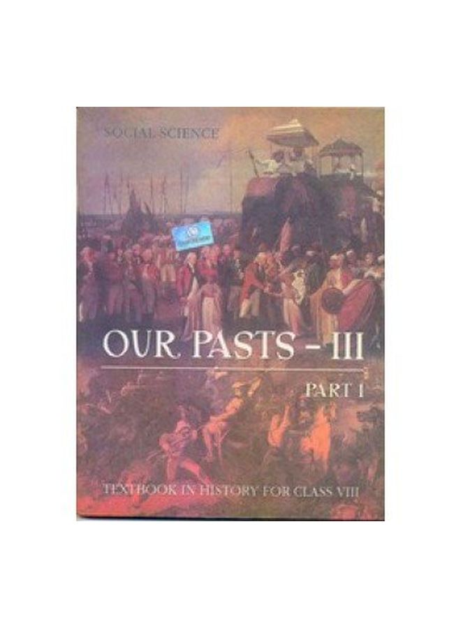 Our Pasts III: Part I: Textbook In History For Class VII paperback english