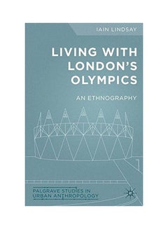 Living With London's Olympics : An Ethnography paperback english - 12 Nov 2014 - v1551191103/N21255960A_1