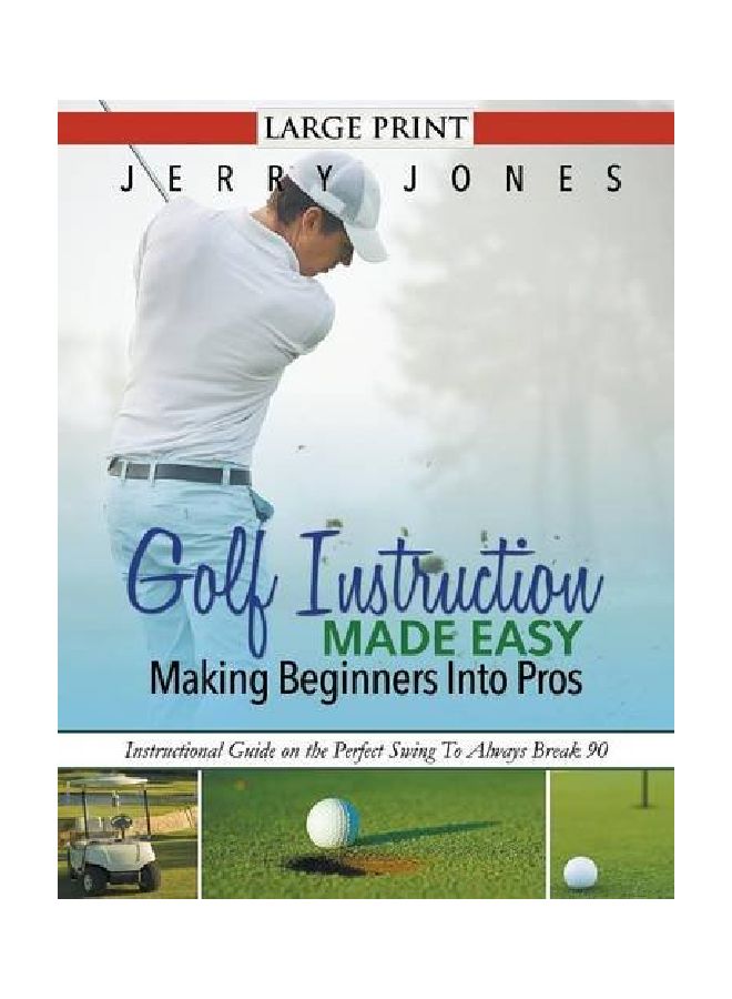 Golf Instruction Made Easy: Making Beginners Into Pros paperback english - 04 Oct 2014  - Image 1