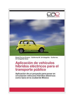 Aplicacion De Vehiculos Hibridos Electricos Para El Transporte Publico paperback spanish - 20 Jan 2012 