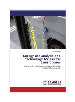 Energy Use Analysis And Technology For Electric Transit Buses paperback english - 07 Jul 2015  - Image 1