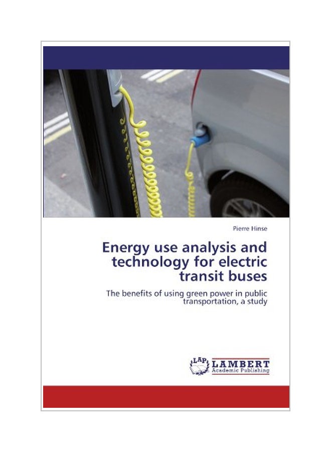 null - Energy Use Analysis And Technology For Electric Transit Buses paperback english - 07 Jul 2015 - Image 1