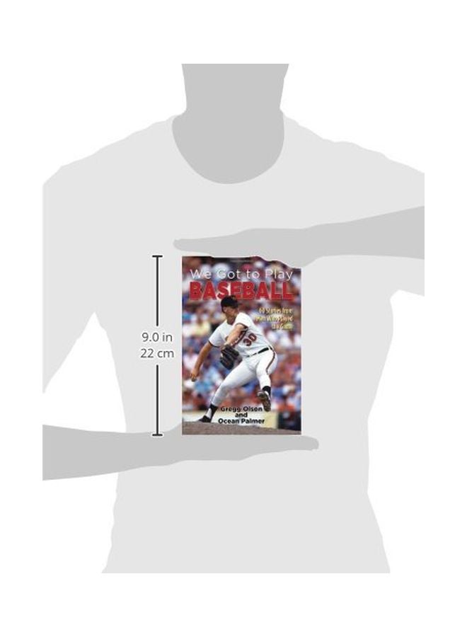 We Got To Play Baseball: 60 Stories From Men Who Played The Game Paperback English by Gregg Olson - 07 Dec 2011  - Image 2