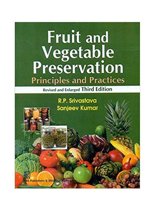 Fruit And Vegetable Preservation: Principles And Practices Paperback English by R.P. Srivastava - 31 Jan 2014 