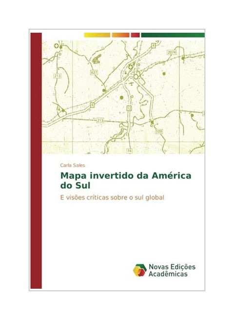 Mapa Invertido Da America Do Sul paperback portuguese - 13 Sep 2015