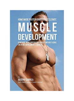 Homemade Protein Bars To Accelerate Muscle Development Paperback English by Joseph Correa - 27 Jun 2016 