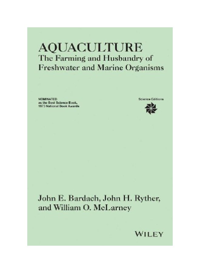 Aquaculture: The Farming And Husbandry Of Freshwater And Marine Organisms Paperback English by John E. Bardach - 28 Sep 2013 