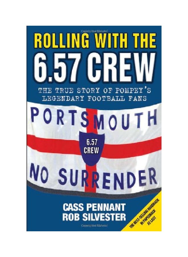 Rolling With The 6.57 Crew: The True Story Of Pompey's Legendary Football Fans paperback english - 31 Oct 2004 