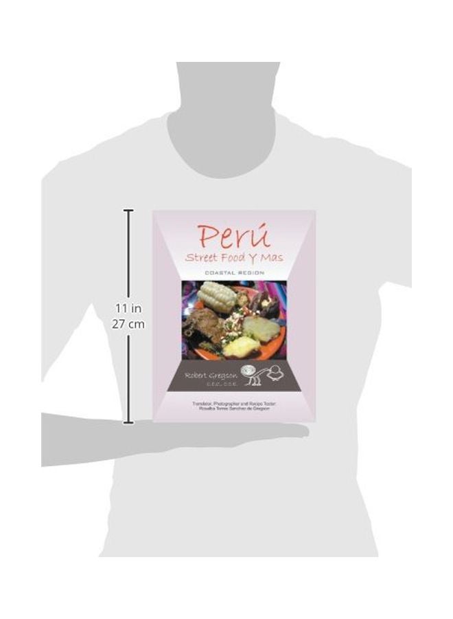 Peru-Street Food Y Mas: Coastal Region Paperback English by C.E.C. C.C.E. Robert Gregson - 08 Mar 2013 - Image 3