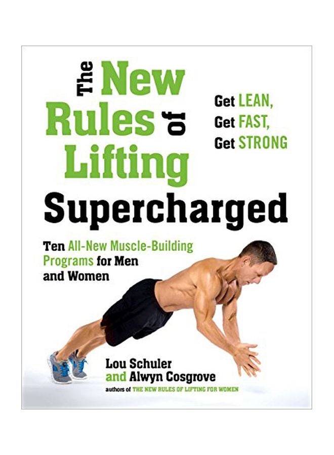 The New Rules Of Lifting Supercharged: Ten All-New Muscle-Building Programs For Men And Women Paperback English by Lou Schuler - 24 Apr 2014  - Image 1