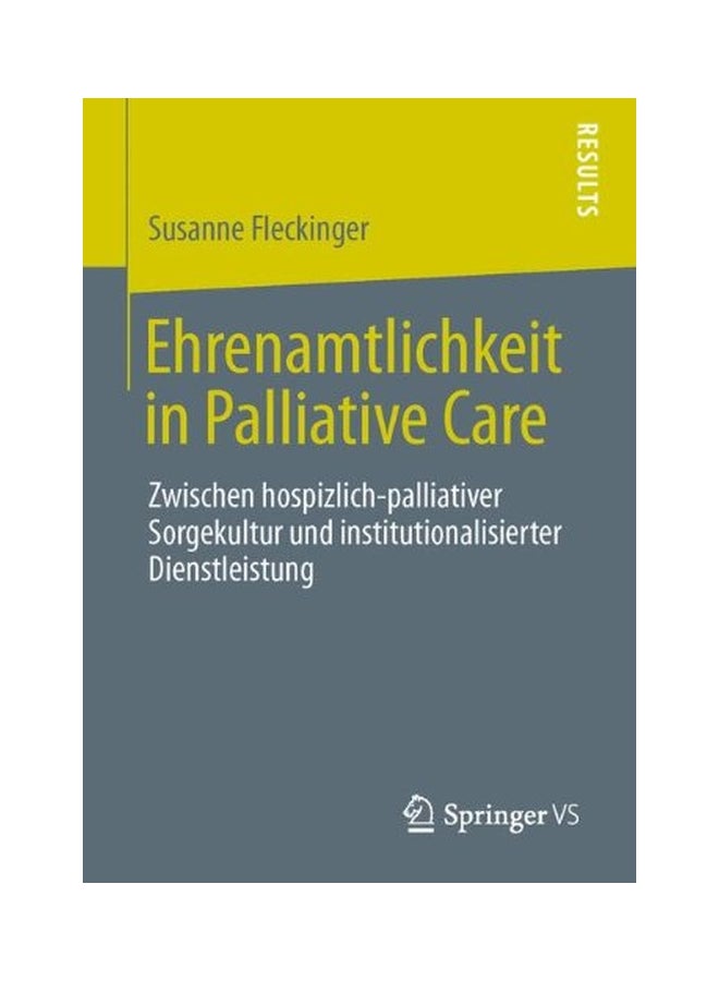 Ehrenamtlichkeit In Palliative Care Paperback German by Susanne Fleckinger - 28 Mar 2013 - Image 1
