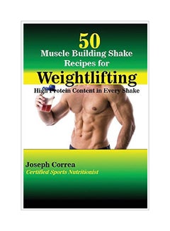 50 Muscle Building Shake Recipes For Weightlifting paperback english - 14 Jul 2016 